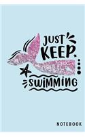 Just Keep Swimming: Mermaid Journal & Doodle Notebook Diary: 120 Small 6x9 of Lined Pages for Writing and Drawing