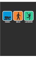 Crawl Walk Lacrosse: 100 page 6 x 9 Blank lined journal for sport lovers perfect Gift to jot down his ideas and notes
