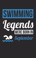 Swimming Notebook - Swimming Legends Were Born In September - Swimming Journal - Birthday Gift for Swimmer: Medium College-Ruled Journey Diary, 110 page, Lined, 6x9 (15.2 x 22.9 cm)