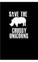 Save The Chubby Unicorns: Notebook Journal Diary 110 Lined pages