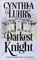 Darkest Knight: Thornton Brothers Time Travel Romance