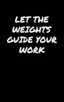 Let The Weights Guide Your Work