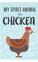 My Spirit Animal Is A Chicken
