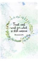 Trust and Wait For What Is Still Unseen Romans 8