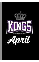 Kings are born in April