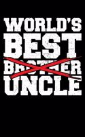 World's Best Brother Uncle: A Journal, Notepad, or Diary to write down your thoughts. - 120 Page - 6x9 - College Ruled Journal - Writing Book, Personal Writing Space, Doodle, N