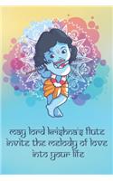 May Lord Krishna's Flute Invite the Melody of Love into Your Life: Bhakti Yoga Devotee Notebook Journal Sketchbook Blank Paper Diary Daily Devotion