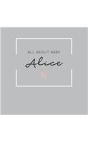 All About Baby Alice: The Perfect Personalized Keepsake Journal for Baby's First Year - Great Baby Shower Gift