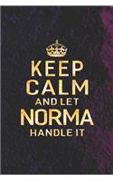 Keep Calm and Let Norma Handle It: First Name Funny Sayings Personalized Customized Names Women Girl Gift Notebook Journal