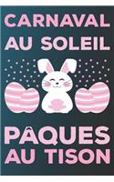 Carnaval Au Soleil, Pâques Au Tison