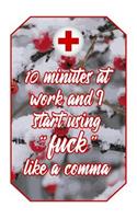 10 Minutes at Work and I Start Using Fuck Like a Comma