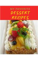 My Favorite Dessert Recipes: Lined Notebook/Journal to Write the Recipes in