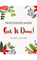 Wochenplaner - Get It Done! Juli 2019 - Juni 2020