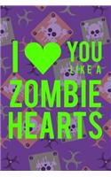 I Love You Like A Zombie Hearts