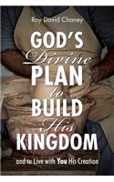 God's Divine Plan to Build His Kingdom
