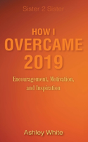 How I Overcame 2019