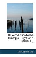 An Introduction to the History of Sugar as a Commodity