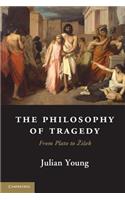 The Philosophy of Tragedy