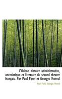 L'Od on Histoire Administrative, Anecdotique Et Litt Raire Du Second Th Atre Fran Ais. Par Paul Pore