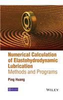 Numerical Calculation of Elastohydrodynamic Lubrication: Methods and Programs