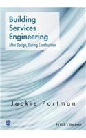 Building Services Engineering: After Design, During Construction