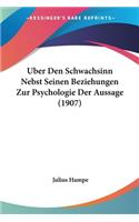 Uber Den Schwachsinn Nebst Seinen Beziehungen Zur Psychologie Der Aussage (1907)