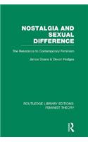 Nostalgia and Sexual Difference (RLE Feminist Theory)
