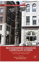 Reconsidering Canadian Curriculum Studies