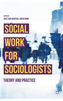 Social Work for Sociologists
