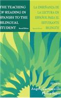The Teaching of Reading in Spanish to the Bilingual Student: La Ensenanza de la Lectura en Espanol Para El Estudiante Bilingue