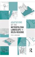 Adaptations of the Metropolitan Landscape in Delta Regions
