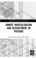 Inmate Radicalisation and Recruitment in Prisons