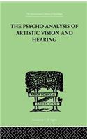 The Psycho-Analysis Of Artistic Vision And Hearing: An Introduction to a Theory of Unconscious Perception
