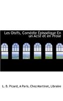 Les Oisifs, Com Die Pisodique En Un Acte Et En Prose