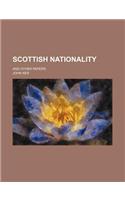 Scottish Nationality; And Other Papers