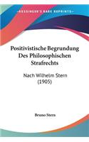 Positivistische Begrundung Des Philosophischen Strafrechts