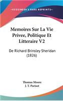 Memoires Sur La Vie Privee, Politique Et Litteraire V2