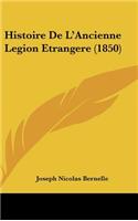Histoire De L'Ancienne Legion Etrangere (1850)