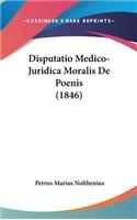 Disputatio Medico-Juridica Moralis de Poenis (1846)