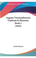 Augusta Viromanduorum Vindicata Et Illustrata, Book 2 (1643)