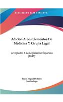 Adicion a Los Elementos de Medicina y Cirujia Legal: Arreglados a la Legislacion Espanola (1849)