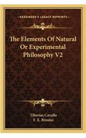 The Elements Of Natural Or Experimental Philosophy V2