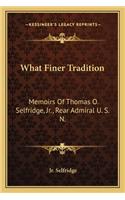 What Finer Tradition