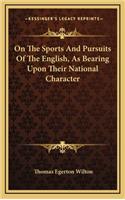 On the Sports and Pursuits of the English, as Bearing Upon Their National Character