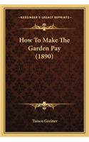 How to Make the Garden Pay (1890)