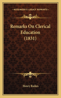 Remarks On Clerical Education (1831)