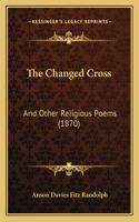 The Changed Cross