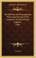 The Difficulties And Discouragements Which Attend The Study Of The Scriptures In The Way Of Private Judgment (1840)
