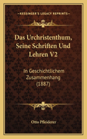 Das Urchristenthum, Seine Schriften Und Lehren V2: In Geschichtlichem Zusammenhang (1887)