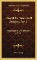 Chronik Der Kreisstadt Zwickau, Part 1